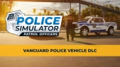 Police Simulator: Patrol Officers - Vanguard Police Vehicle DLC